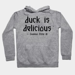 Duck is Delicious Hoodie